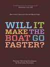 Will It Make The Boat Go Faster? (eBook): Olympic-Winning Strategies for Everyday Success